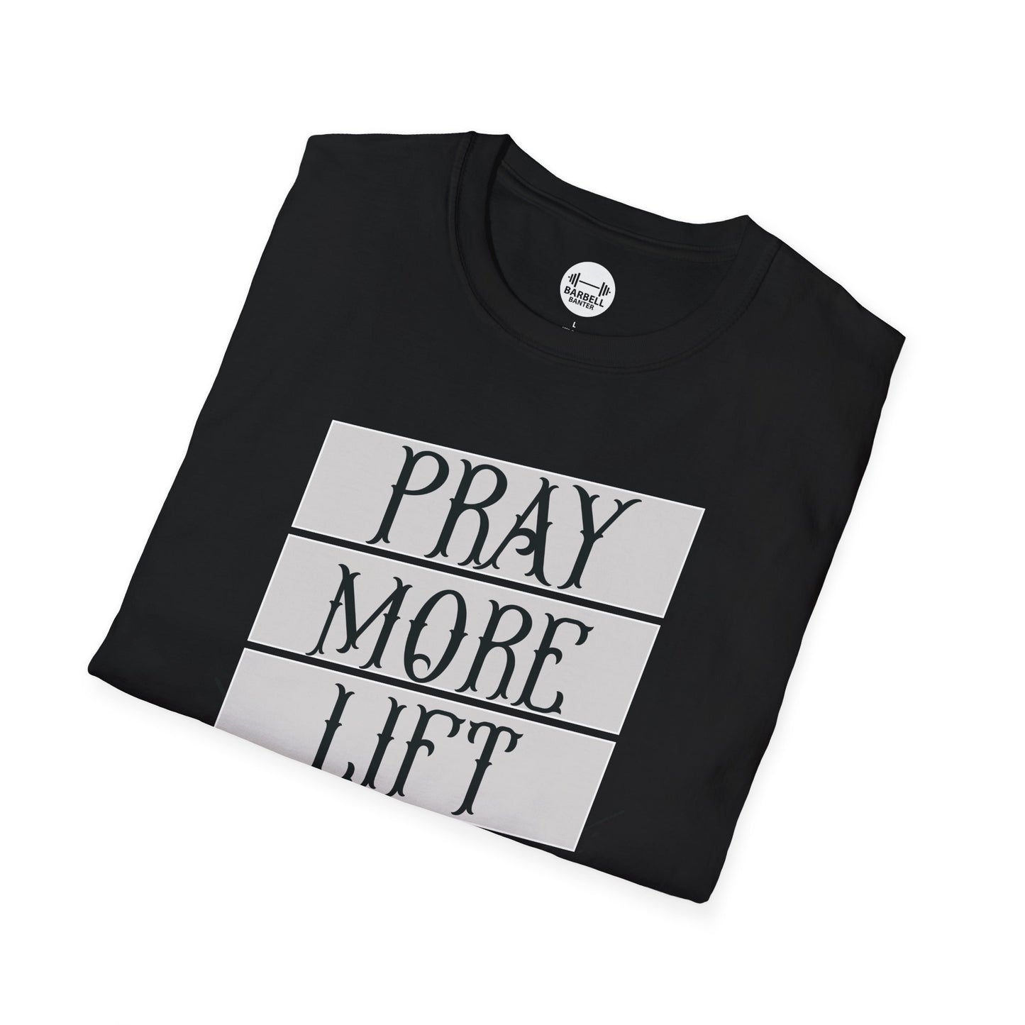 Lift More Pray More T-Shirt