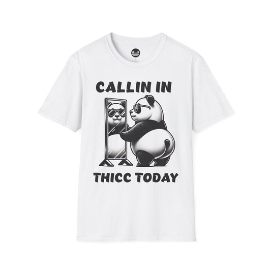 Callin In Thicc Today T-Shirt