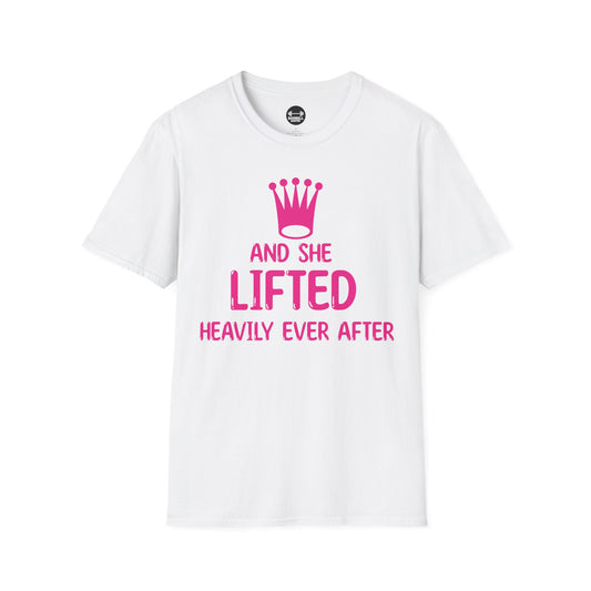 She Lifted Heavily Ever After T-Shirt