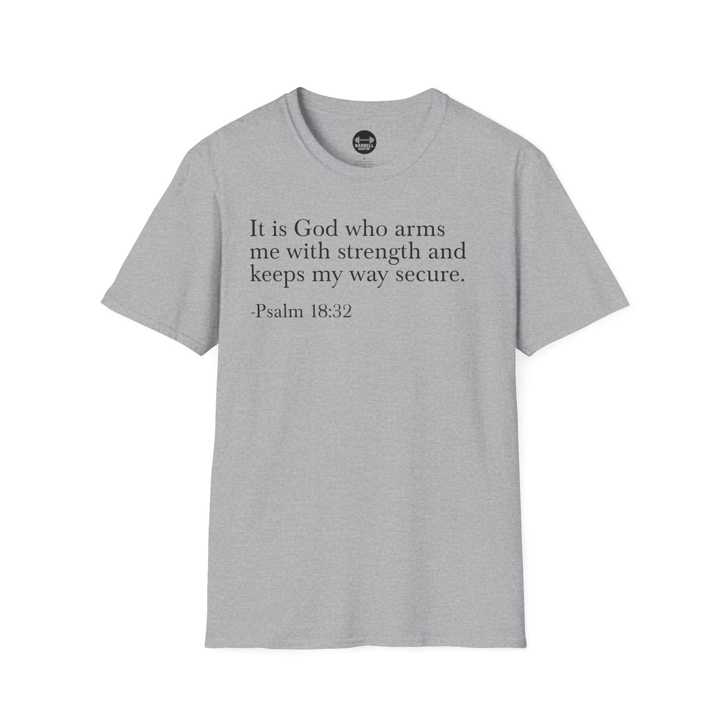 Psalm 18:32 T-Shirt