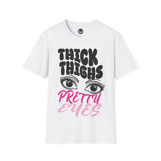 Thick Thighs Pretty Eyes T-Shirt