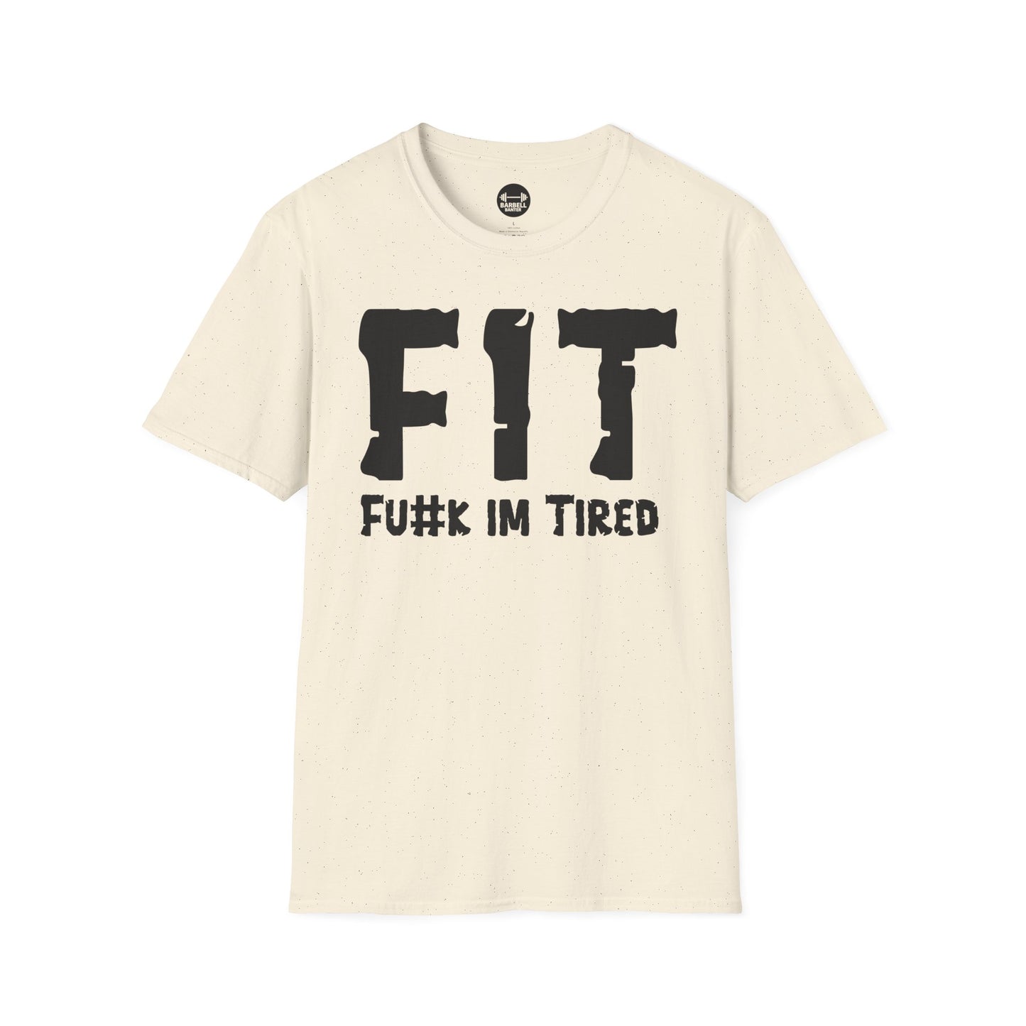 FIT Fu#k Im Tired T-Shirt