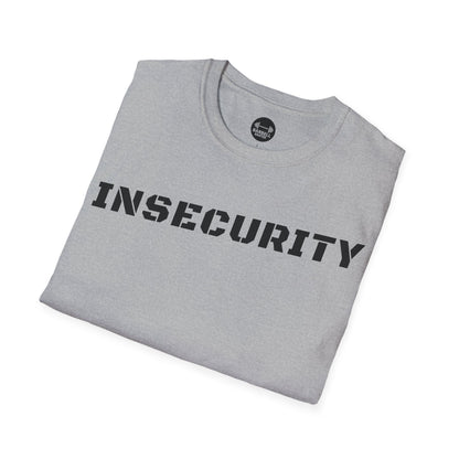 Insecurity T-Shirt