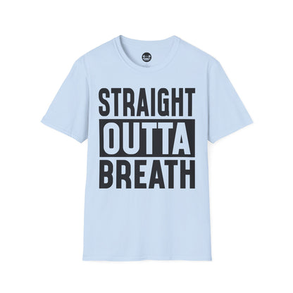 Straight Outta Breath T-Shirt