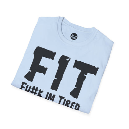 FIT Fu#k Im Tired T-Shirt