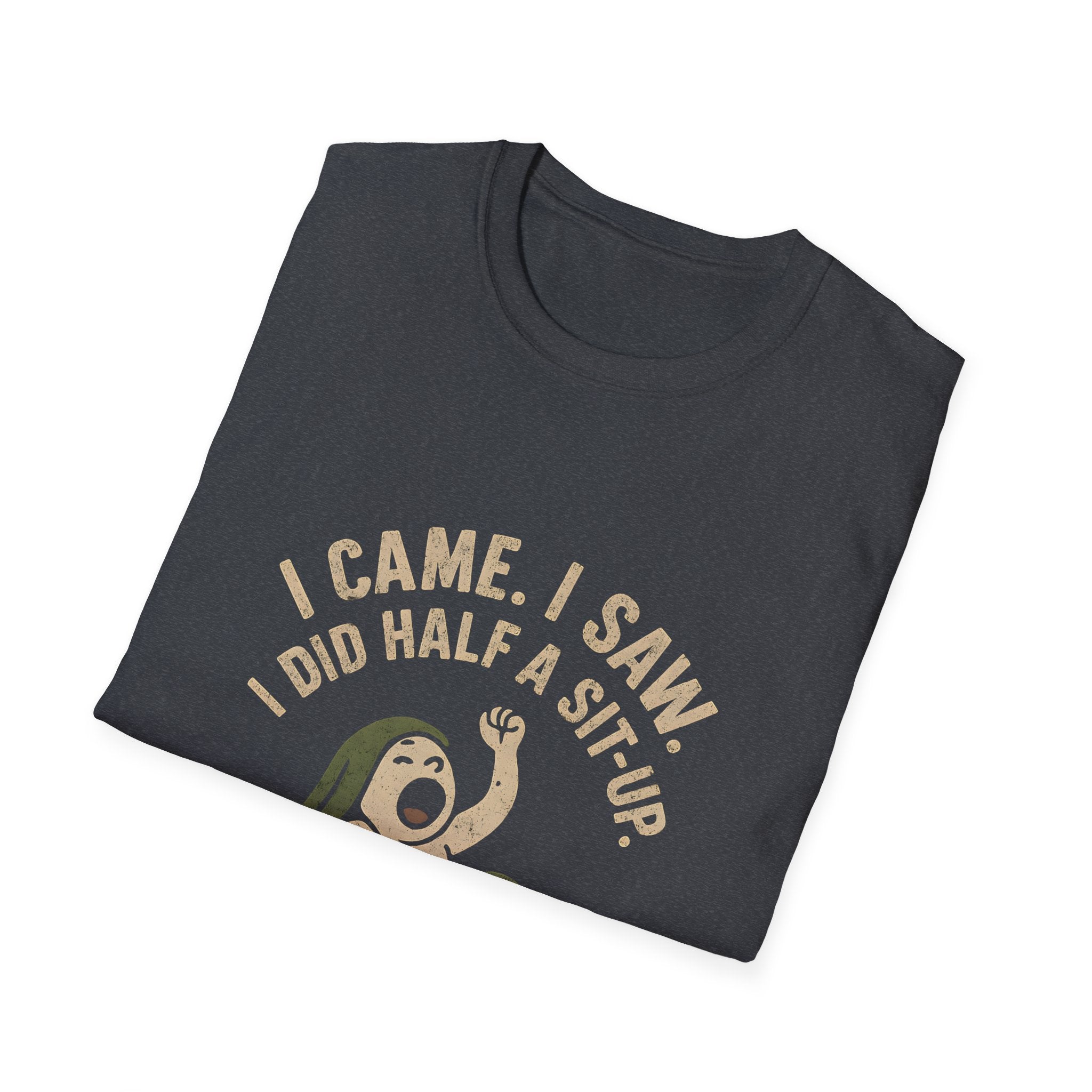 I Did Half Situp T-Shirt