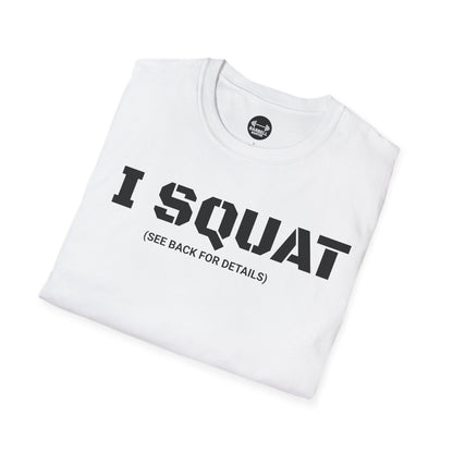 I Squat See Back For Details T-Shirt