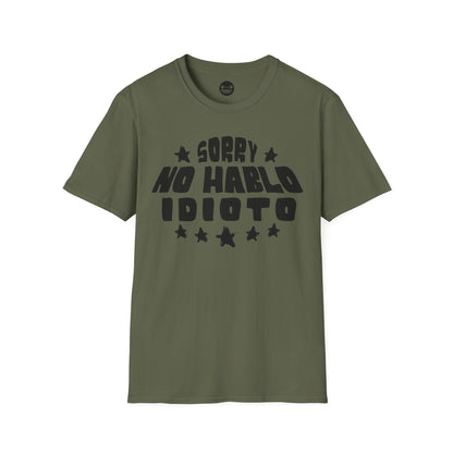 Sorry No Hablo Idioto T-Shirt
