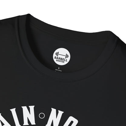 No Pain No Gain Strength T-Shirt