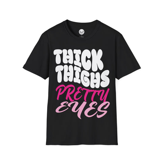 Thick Thighs Pretty Eyes T-Shirt