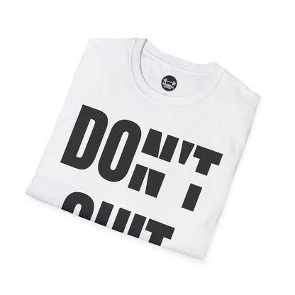Dont Quit, Do It T-Shirt