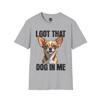 I Got That Dog In Me T-Shirt