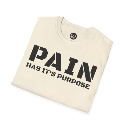 PAIN Has Its Purpose T-Shirt