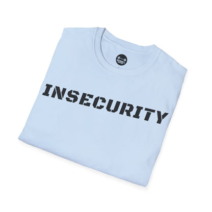 Insecurity T-Shirt