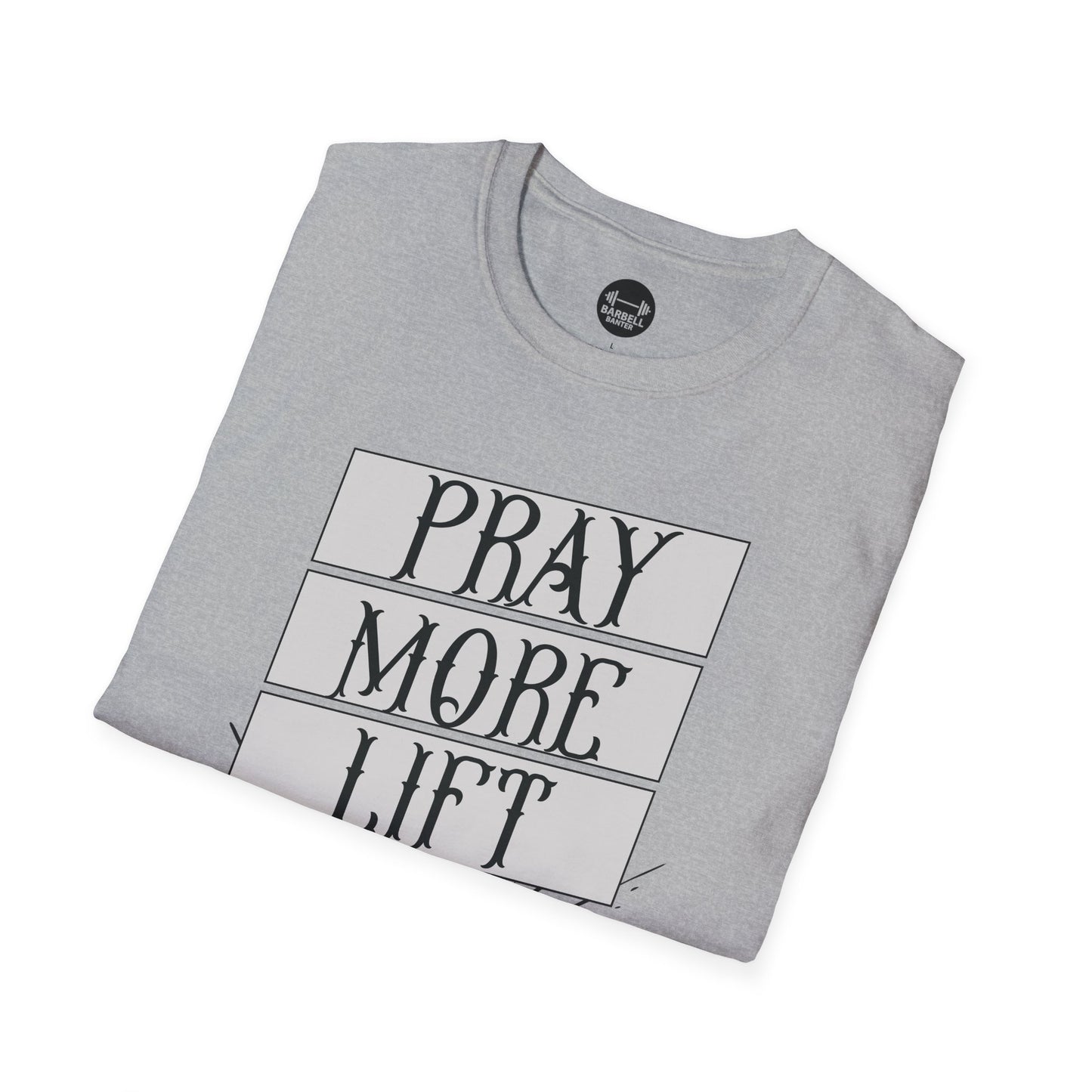 Lift More Pray More T-Shirt