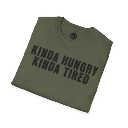 Kinda Hungry Kinda Tired T-Shirt