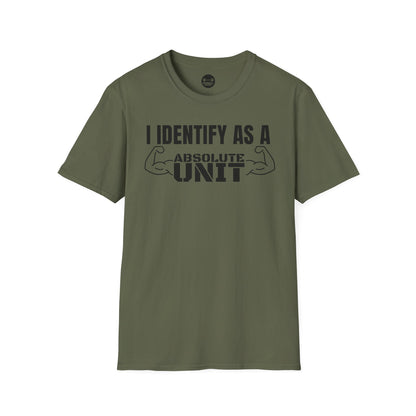 I Identify As A Absolute Unit T-Shirt