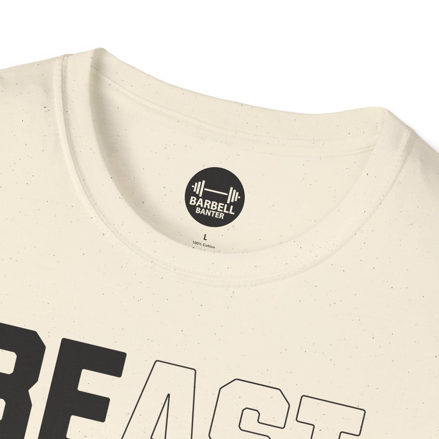 Be A Beast T-Shirt