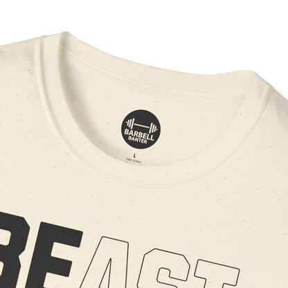 Be A Beast T-Shirt