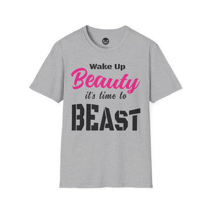 Wake Up Beauty Its Time To Beast T-Shirt