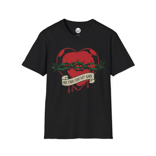 His Pain For My Gain T-Shirt