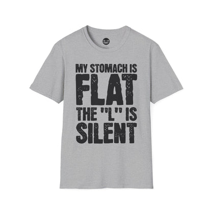 My Stomach Is Flat The "L" is Silent T-Shirt