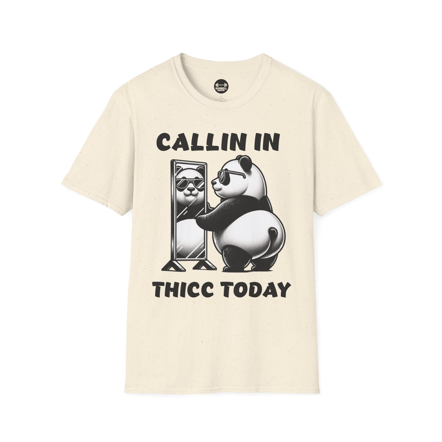 Callin In Thicc Today T-Shirt