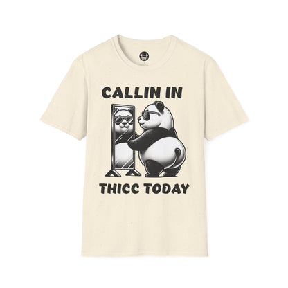 Callin In Thicc Today T-Shirt