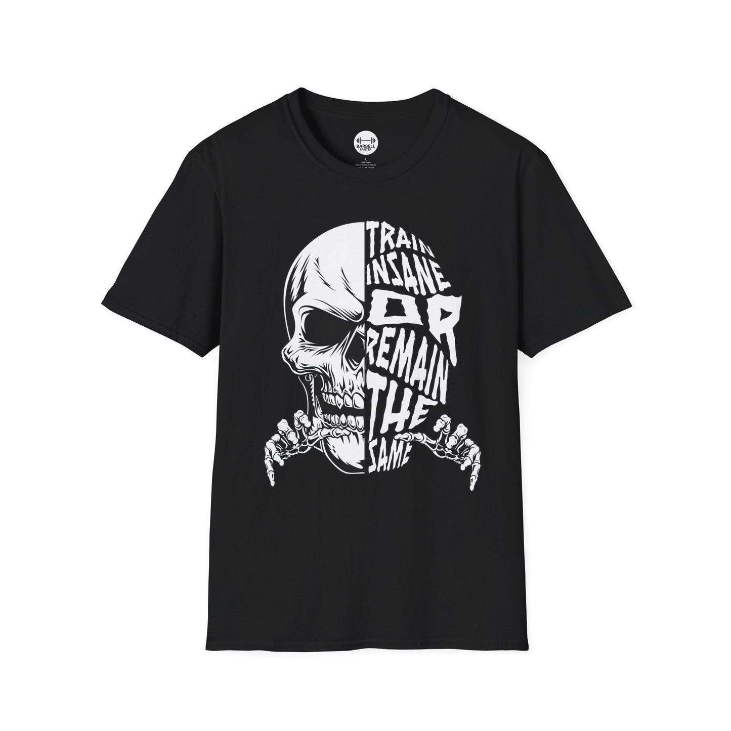 Train Insane or Remain The Same T-Shirt