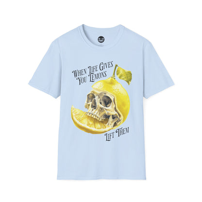 When Life Gives You Lemons Lift Them T-Shirt