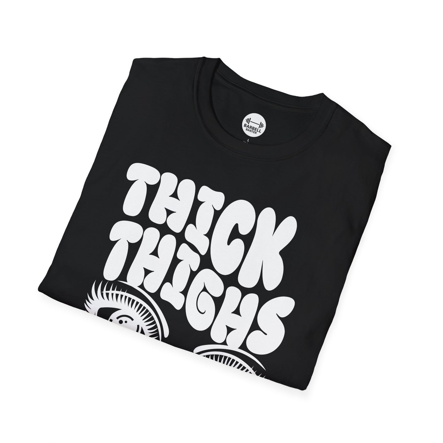 Thick Thighs Pretty Eyes T-Shirt