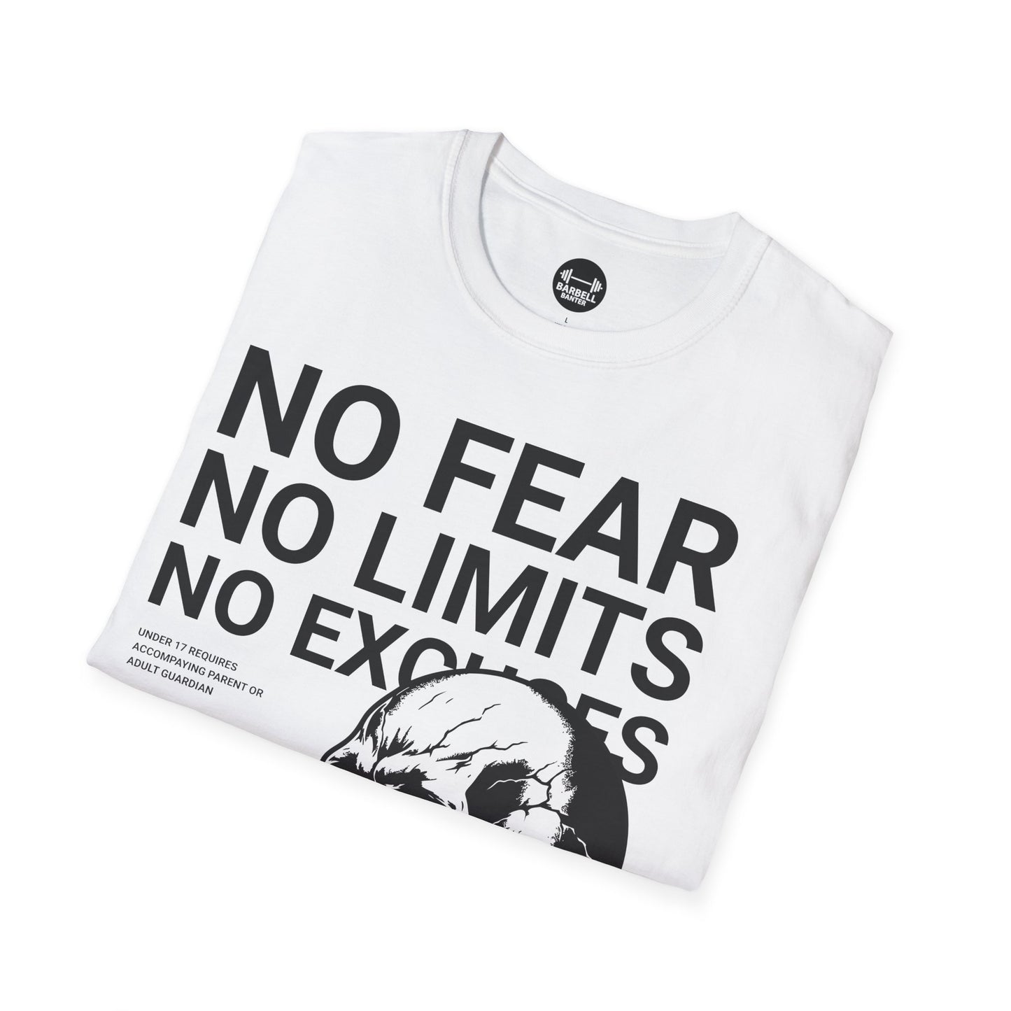No Fear, No Limits, No Excuses T-Shirt
