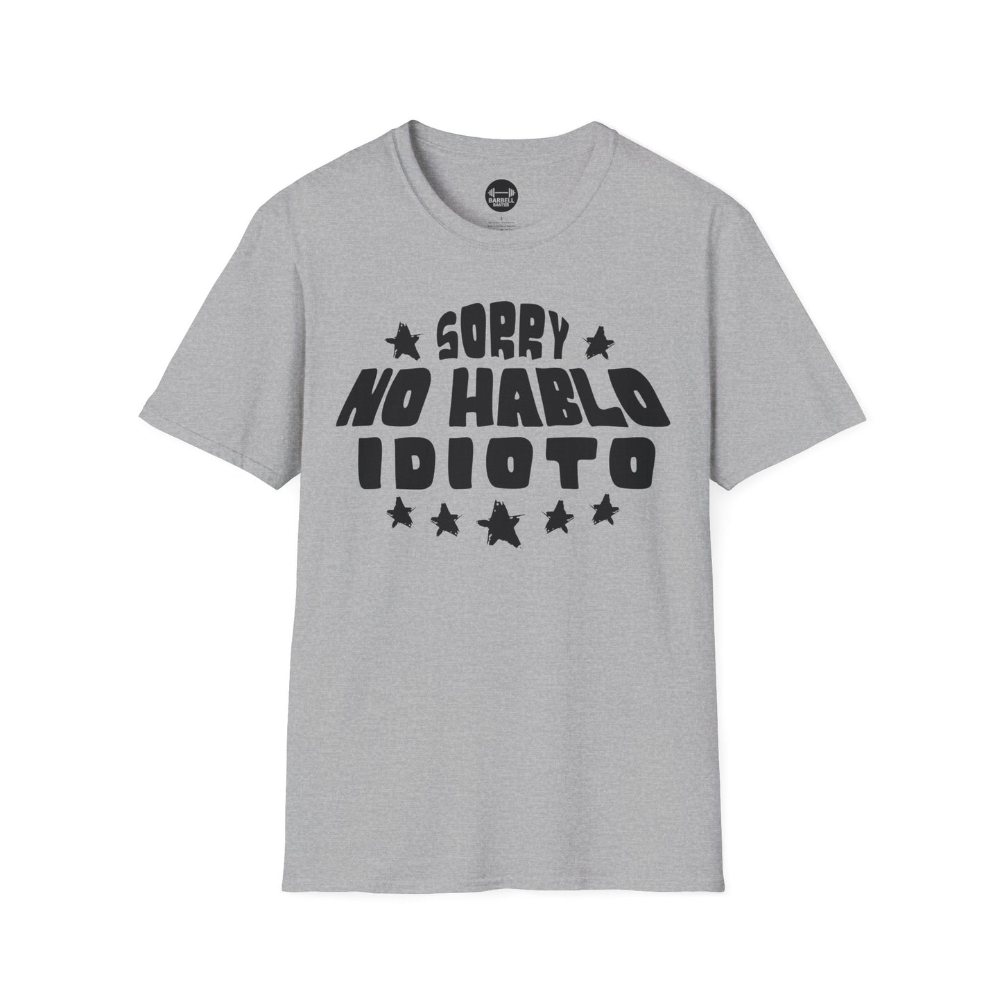 Sorry No Hablo Idioto T-Shirt