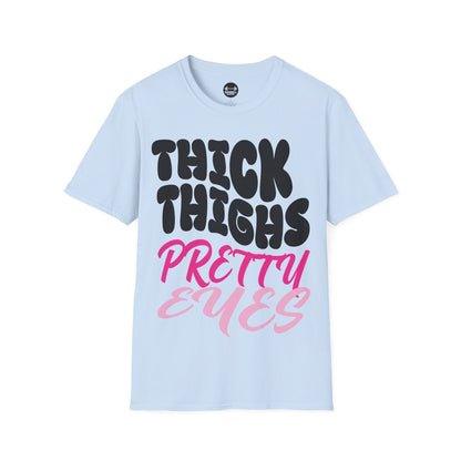 Thick Thighs Pretty Eyes T-Shirt