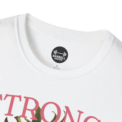 Strong And Sweet T-Shirt