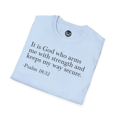 Psalm 18:32 T-Shirt