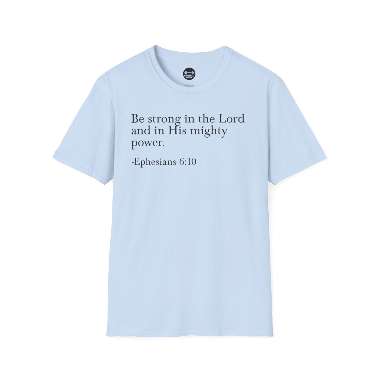 Ephesians 6:10 T-Shirt