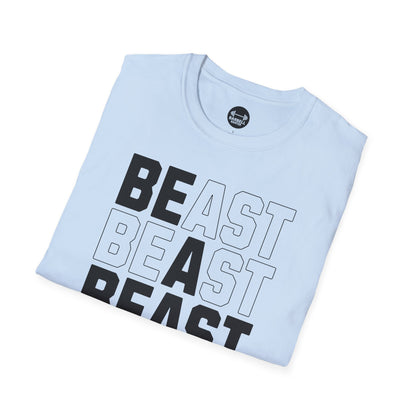Be A Beast T-Shirt
