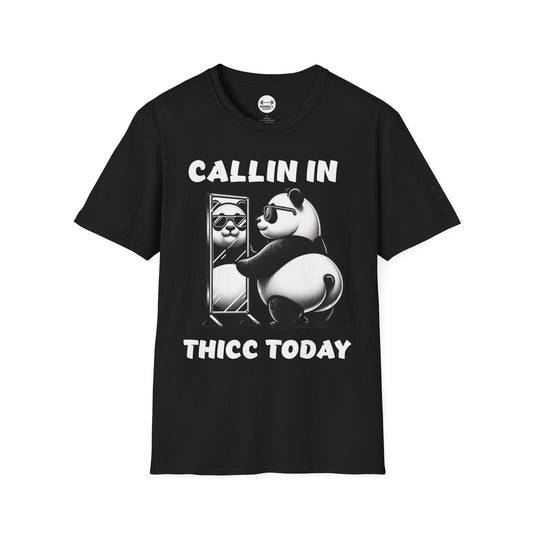 Callin In Thicc Today T-Shirt