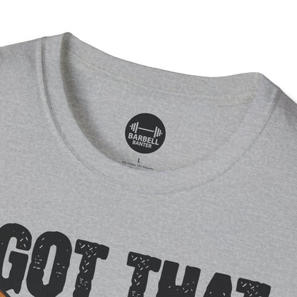 I Got That Dog In Me T-Shirt