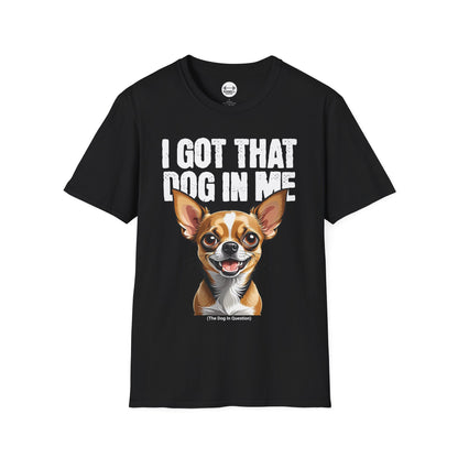 I Got That Dog In Me T-Shirt