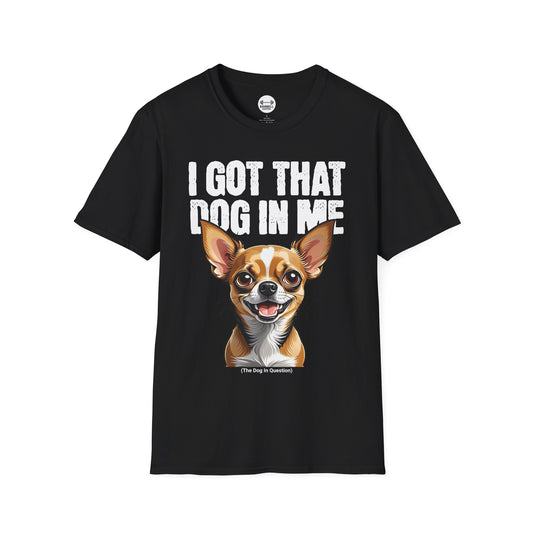 I Got That Dog In Me T-Shirt
