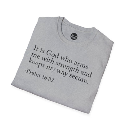 Psalm 18:32 T-Shirt