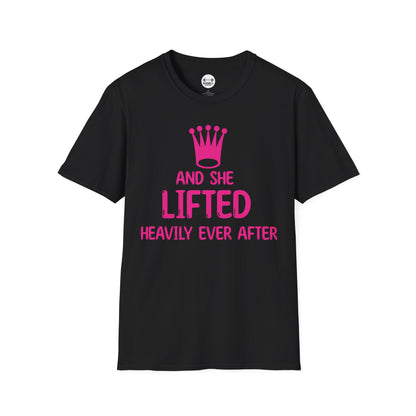 She Lifted Heavily Ever After T-Shirt
