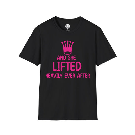 She Lifted Heavily Ever After T-Shirt