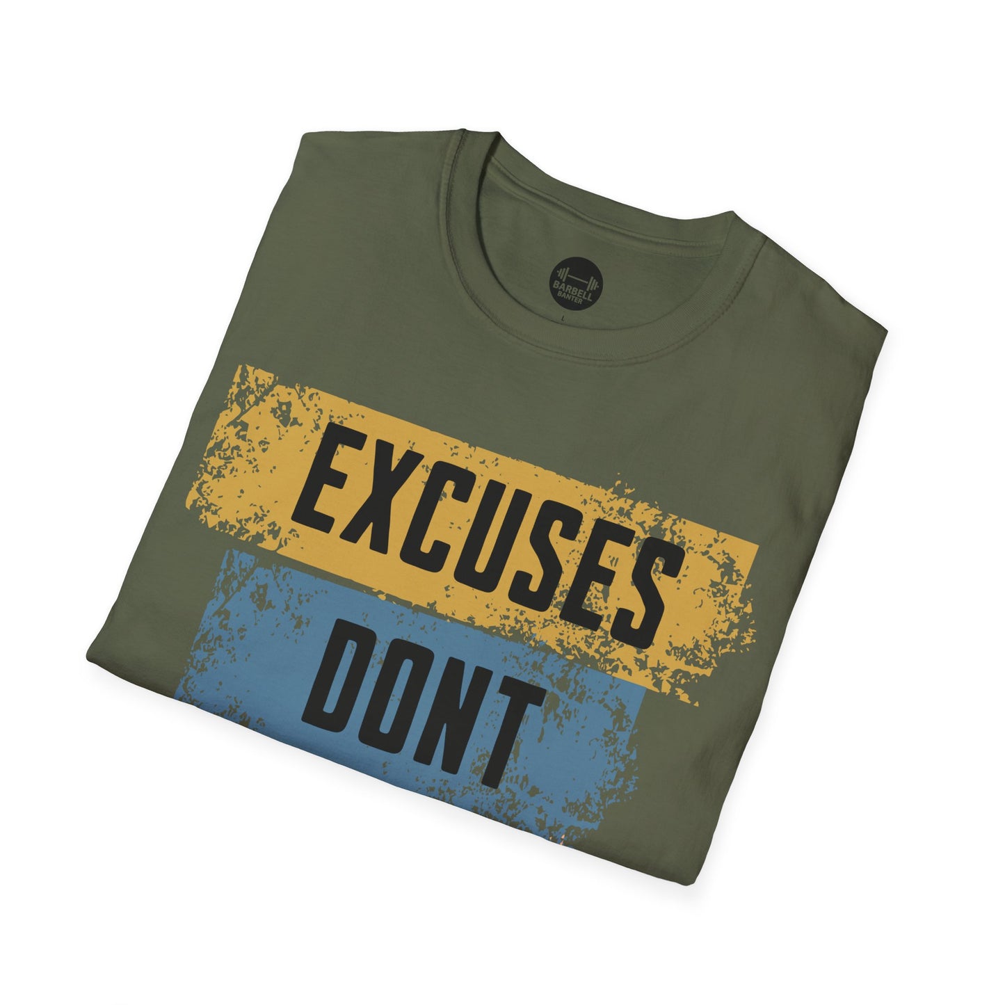 Copy of Excuses Dont Burn Calories T-Shirt