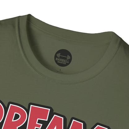 Dream Big Work Bigger T-Shirt