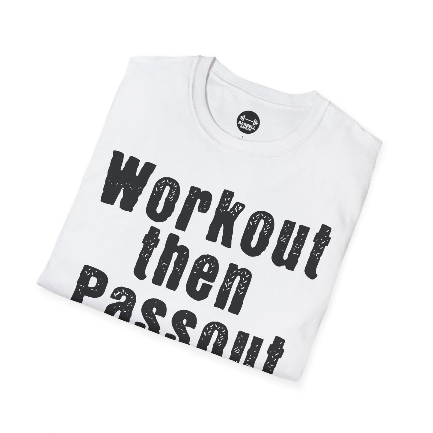 Workout Then Passout T-Shirt