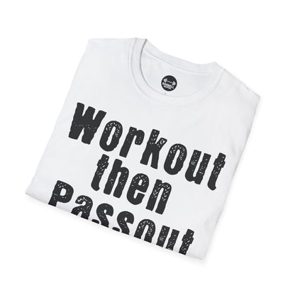 Workout Then Passout T-Shirt