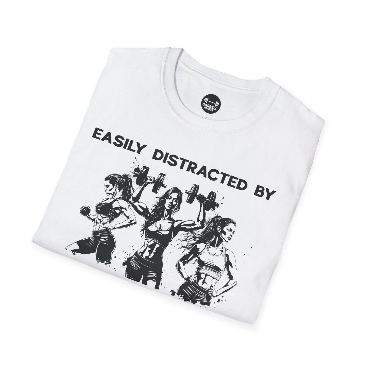 Easily Distracted by Gym Baddies T-Shirt